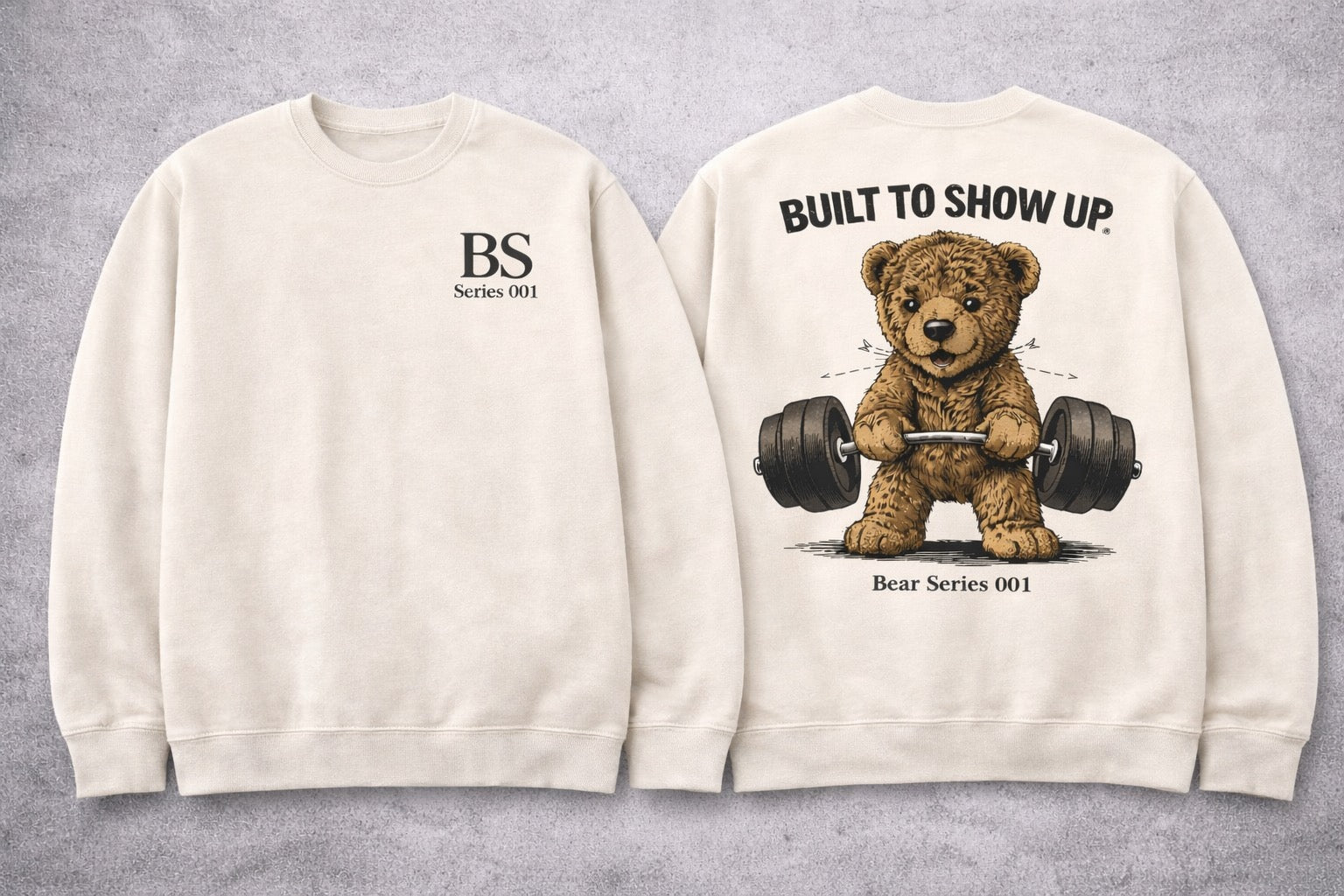 Bear “Built To Show Up” Series 001 Sweatshirt