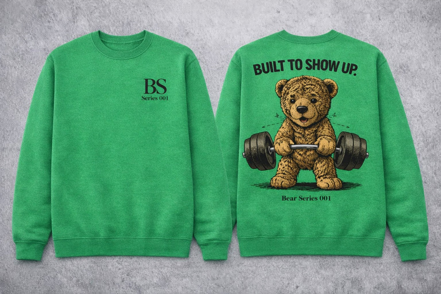 Bear “Built To Show Up” Series 001 Sweatshirt